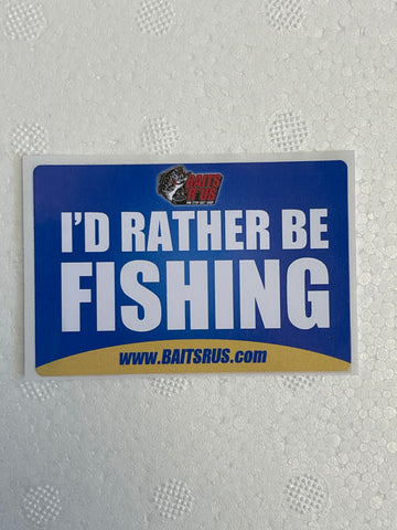 Baits'R'Us - I’d Rather Be Fishing Sticker